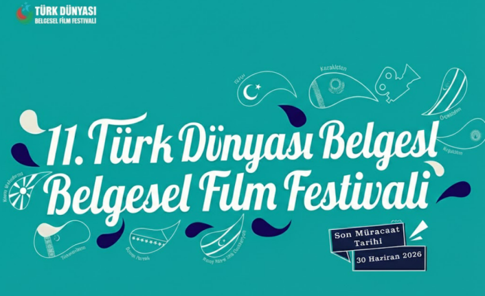11. Türk Dünyası Belgesel Film Festivali Başvuruları Başladı: "Köklü Kültür, Güçlü Gelecek"