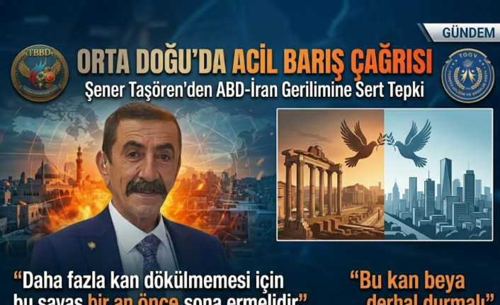 Şener Taşören’den ABD-İran Gerilimine Sert Tepki: "Bu Kan Derhal Durmalı!"