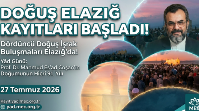 Doğuş İşrak Buluşmaları Elazığ’da: Prof. Dr. Mahmud Es’ad Coşan’ı Anma Programı